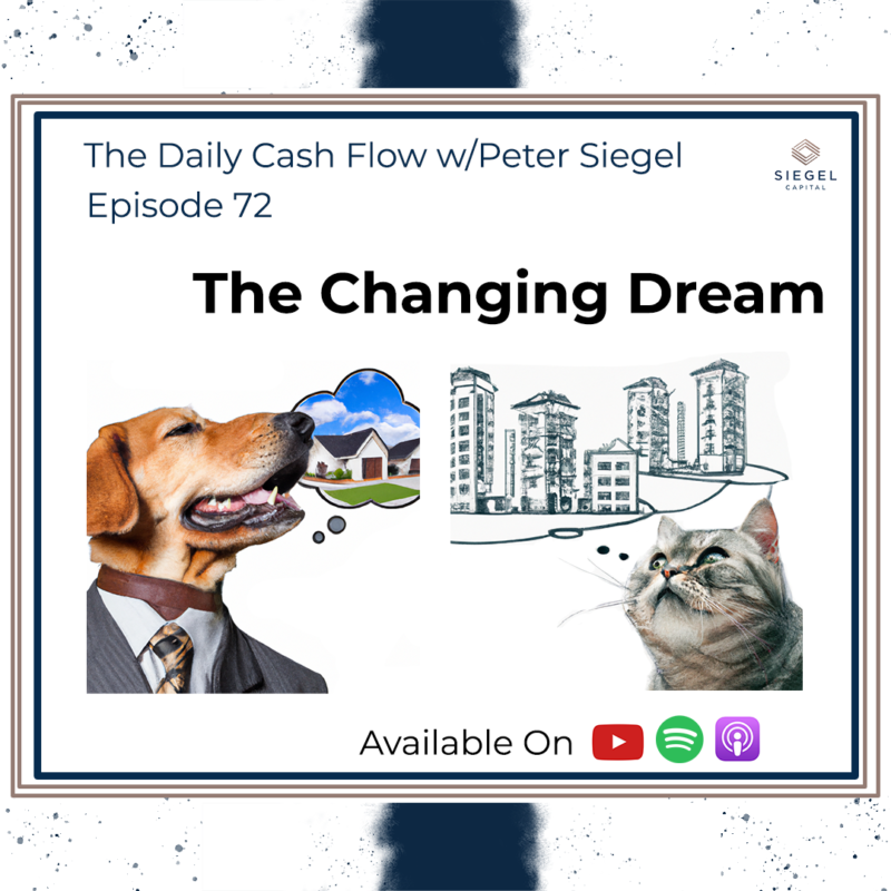 #72 The Changing Dream 🤔💭- Siegel Capital Presents, The Daily Cash Flow w/Peter Siegel