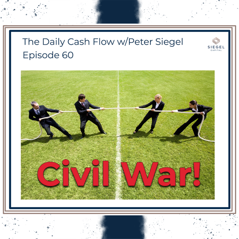 #60 Civil War ⚔️ – Siegel Capital Presents, The Daily Cash Flow w/ Peter Siegel