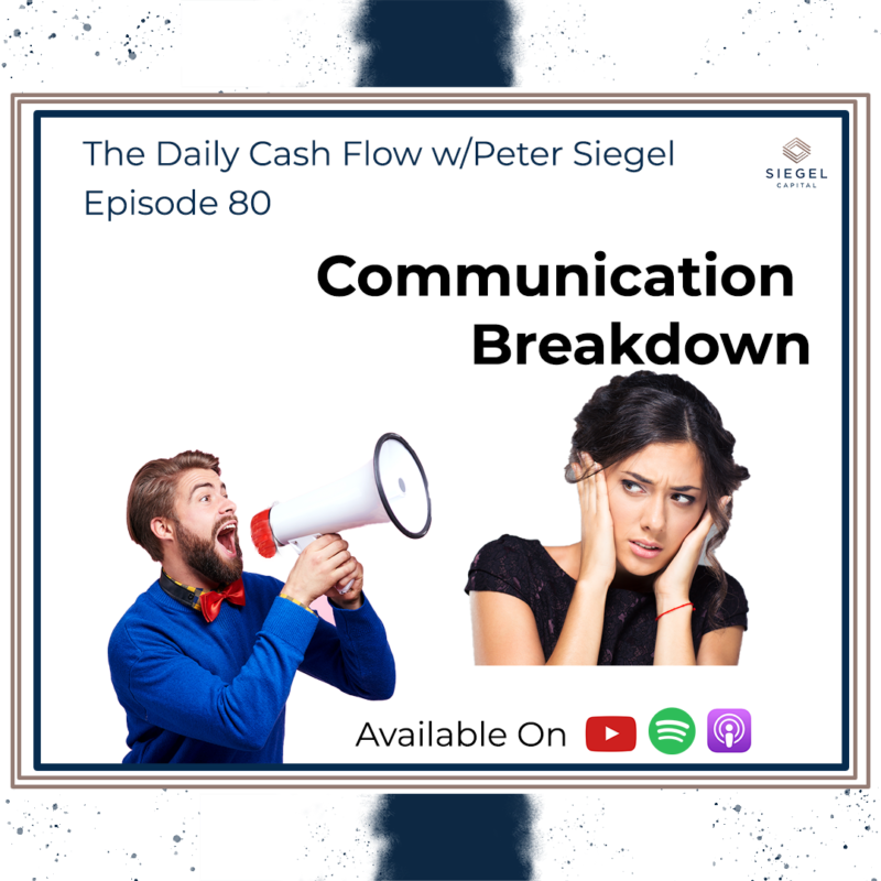 #80 Communication Breakdown 🗣️ – Siegel Capital Presents, The Daily Cash Flow w/Peter Siegel