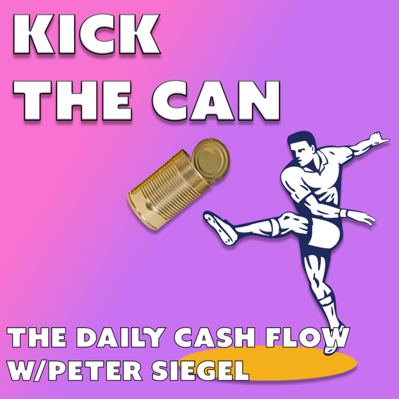 #30: Kick The Can – The Daily Cash Flow w/ Peter Siegel