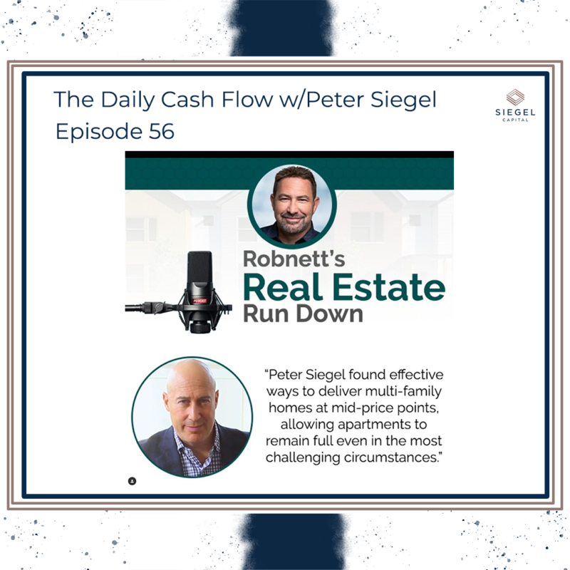 #56 Peter on Robnett’s Real Estate Rundown – Siegel Capital Presents, The Daily Cash Flow w/ Peter Siegel