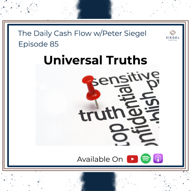 #85 Universal Truths 🌌 – Siegel Capital Presents, The Daily Cash Flow w/Peter Siegel