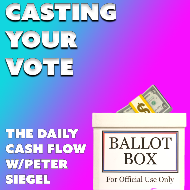 #27: Casting Your Vote – The Daily Cash Flow w/ Peter Siegel