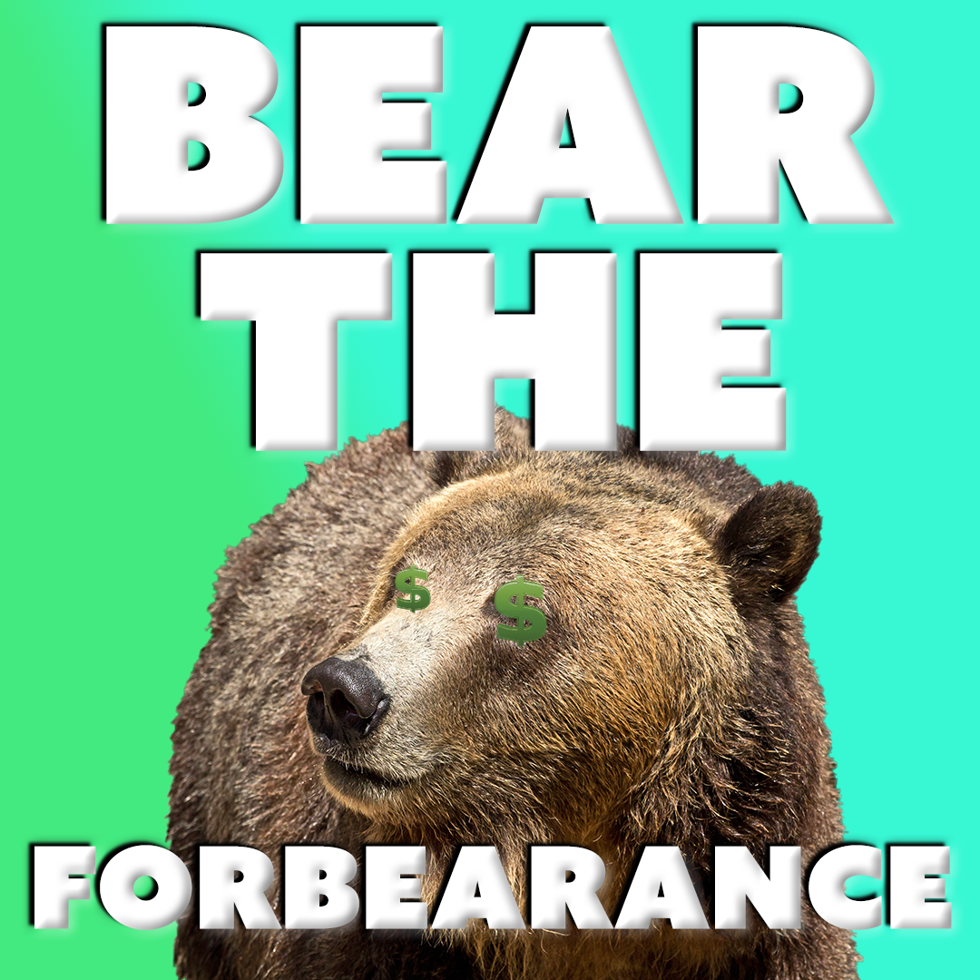 BEAR THE FORBEARANCE