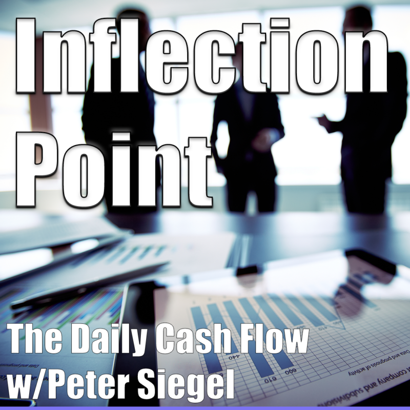 #42: Inflection Point – Siegel Capital Presents, The Daily Cash Flow w/ Peter Siegel
