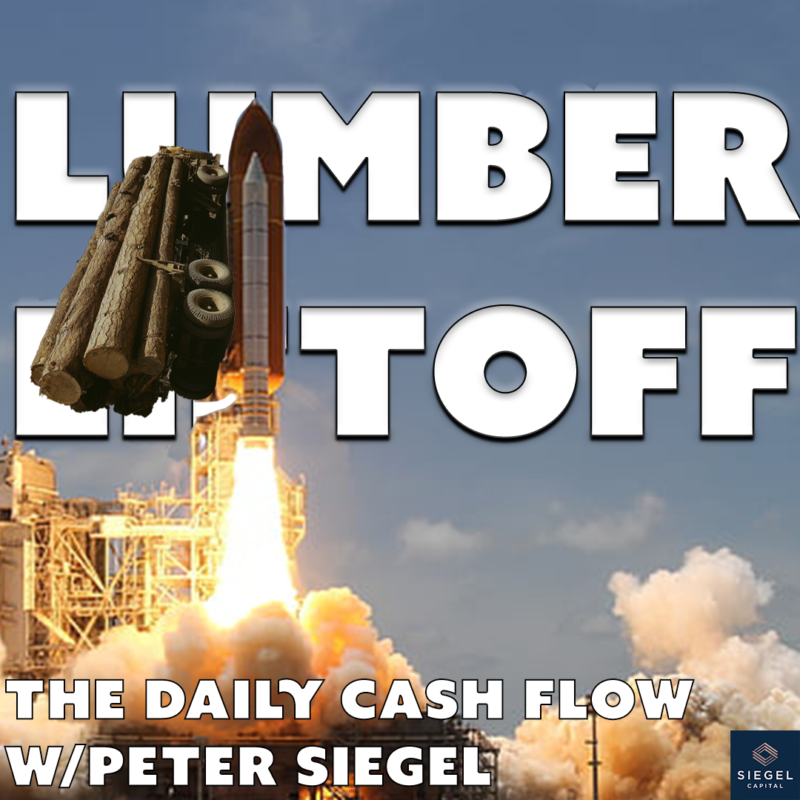 #44: Lumber Liftoff 🪵🚀 – Siegel Capital Presents, The Daily Cash Flow w/ Peter Siegel
